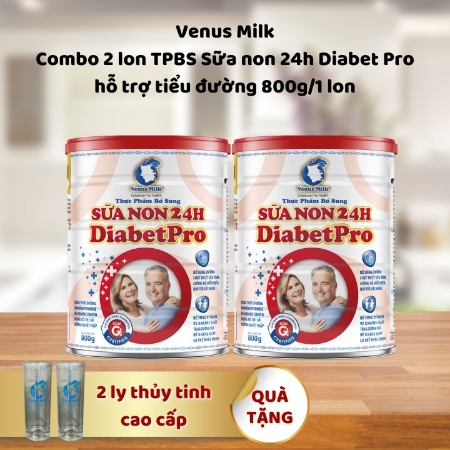 Venus Milk- Combo 2 lon TPBS Sữa non 24h Diabet Pro hỗ trợ tiểu đường 800g/1 lon+ 2 ly thủy tinh cao cấp