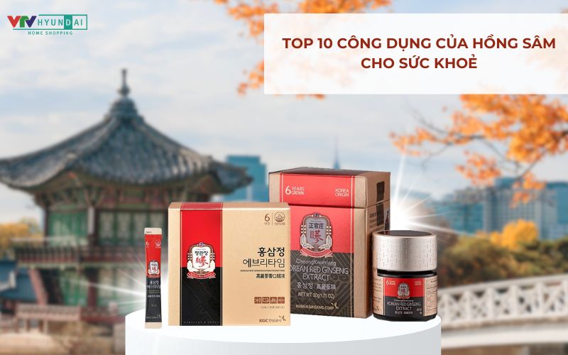 Top 10 công dụng của hồng sâm cho sức khoẻ